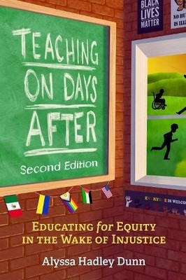 Teaching on Days After   Educating for Equity in the Wake of Injustice Dunn