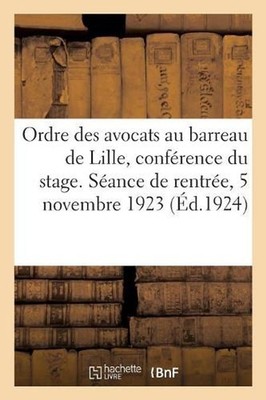 Ordre Des Avocats Au Barreau de Lille, Confrence Du Stage: S?ance Solennelle de 