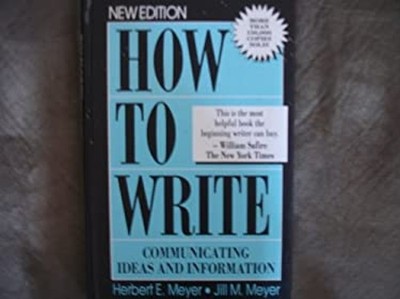How to Write Communicating Ideas and Info Herbert Meyer