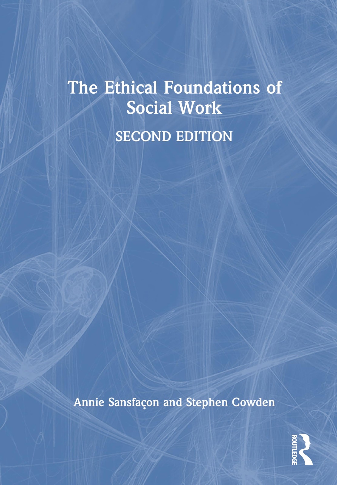 The Ethical Foundations of Social Work by Sansfacon, Sansfacon, Cowden, New..