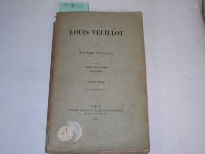 Veuillot, Eugene:Louis Veuillot. Tome deuxieme (1845-1855)