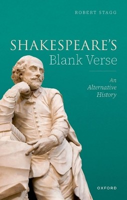 Shakespeare's Blank Verse: An Alternative History by Robert Stagg Hardcover Book