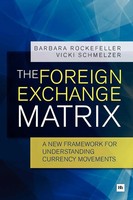 The Foreign Exchange Matrix A New Framework For Understanding Currency Movements
