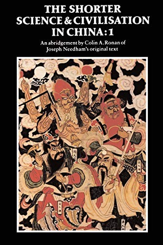 The Shorter Science and Civilisation in China: Volume 1: v. 1 By Colin A. Ronan