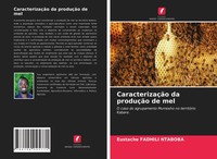 Eustache Fadhili Ntaboba | CaracterizaçãO Da ProduçãO De Mel | Taschenbuch