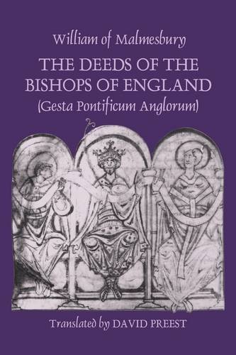 The Deeds of the Bishops of England ^Gesta Pontificum Anglorum] by William of M…