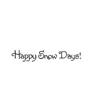 Happy Snow Days Winter Saying Wood Mounted Rubber Stamp NORTHWOODS DD11404 New