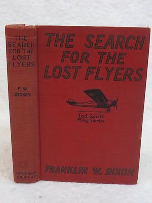 Franklin W. Dixon SEARCH FOR THE LOST FLYERS Ted Scott Flying Stories 1928 HC