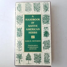 A Handbook Of Native American Herbs By Alma R. Hutchens - Shambhala