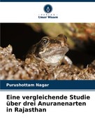 Purushottam Nagar | Eine Vergleichende Studie üBer Drei Anuranenarten In...