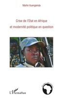 Martin Kuengienda | Crise De L'etat En Afrique Et Modernité Politique En...