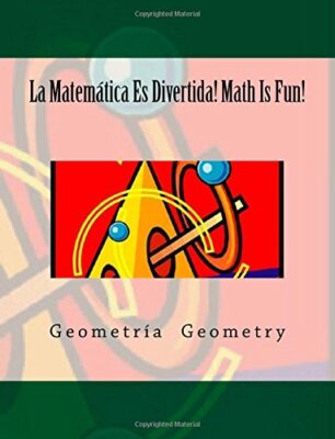 La MatemAtica Es Divertida! Math Is Fun!: GeometrAa Geometry, Naux-McVicker-,