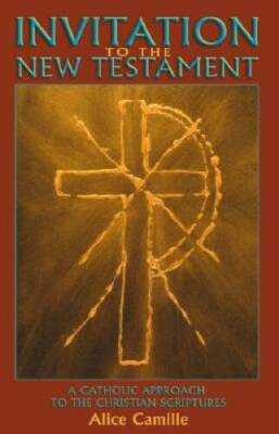 Invitation to the New Testament: A Catholic Approach to the Christian Scr - GOOD