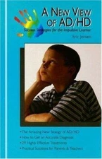 A New View of Ad/HD: Success Strategies for the Impulsive Learner