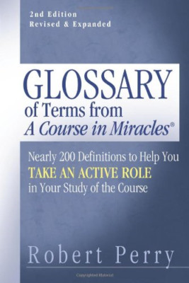 Glossary of Terms from 'A Course in Miracles': Nearly 2 - Paperback NEW Perry, R