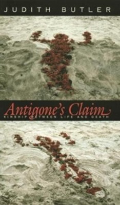 Judith Butler Antigone's Claim (Paperback) Wellek Library Lectures