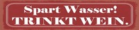 Blechschild 10X46 Cm Spart Wasser Trinkt Wein Deko Geschenk Schild