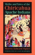 Myths and Tales of the Chiricahua Apache Indians (Sources of American Indian Ora