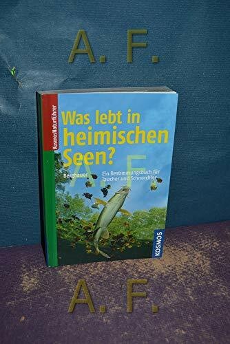 Was lebt in heimischen Seen?: Ein Bestimmungsbuch für Taucher und Buch Kosmos - Bergbauer, Matthias
