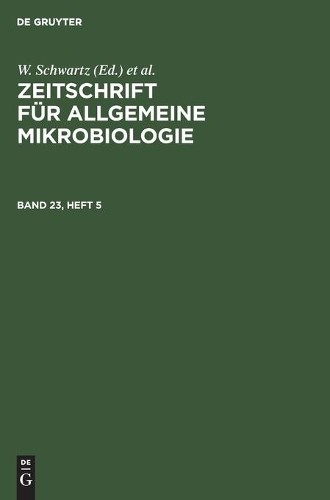 Zeitschrift Für Allgemeine Mikrobiologie. Band 23, Heft 5 (Hardback)