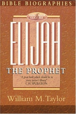Elijah: The Prophet, Taylor, William M.