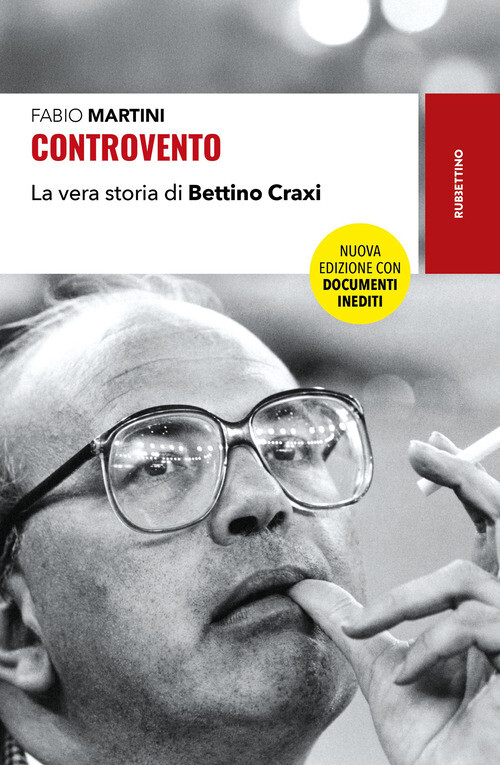 Controvento. La Vera Storia Di Bettino Craxi -  - 2025