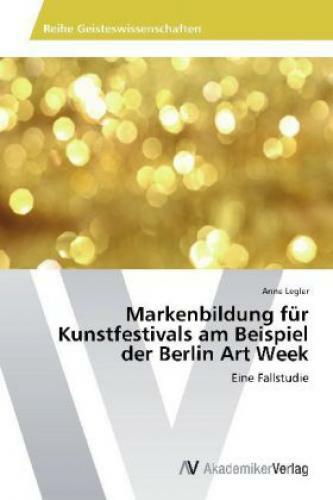 Markenbildung Für Kunstfestivals Am Beispiel Der Berlin Art Week Eine
