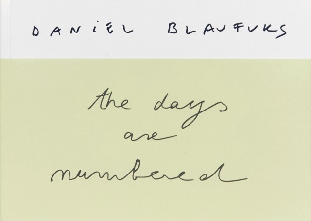 The Days Are Numbered by Daniel Blaufuks HARDBACK 9782365680943