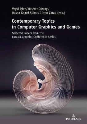Contemporary Topics in Computer Graphics and Games by Veysi ?... - 9783631802120