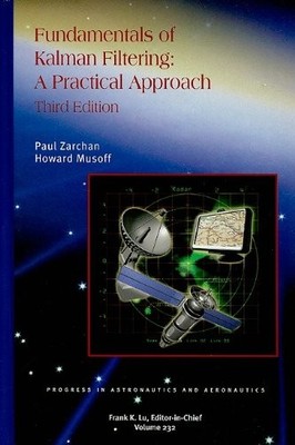 Fundamentals of Kalman Filtering: A Practical Approach (Progress in Astronautic,