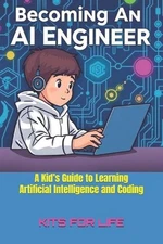 Becoming an AI Engineer: A Kid's Guide to Learning Artificial Intelligence and C