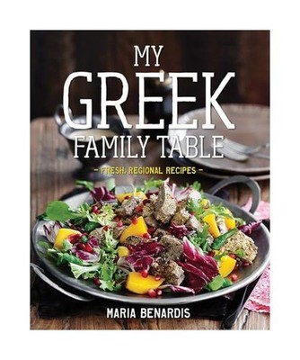MY GREEK FAMILY TABLE, Maria Benardis
