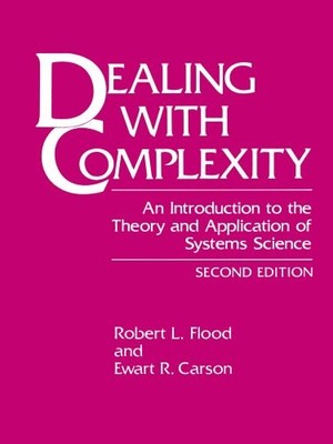 DEALING WITH COMPLEXITY: AN INTRODUCTION TO THE THEORY AND By Robert L. Flood