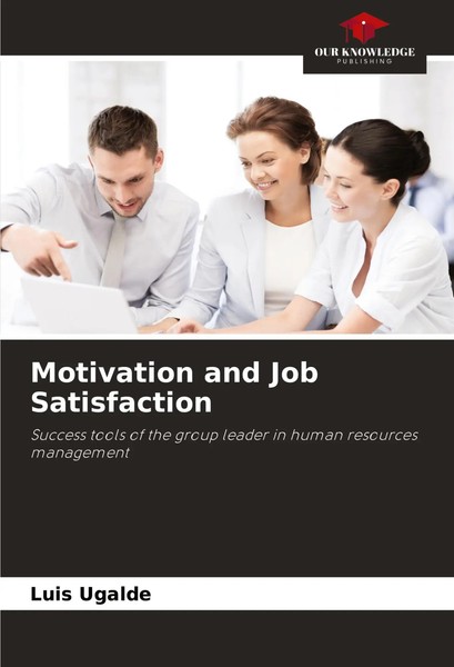 Luis Ugalde | Motivation And Job Satisfaction | Taschenbuch | Englisch (2024)-image