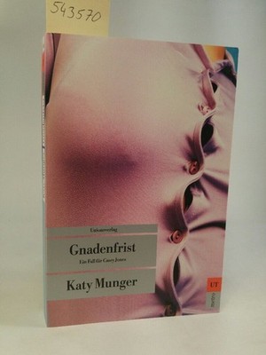 Gnadenfrist. [Neubuch] Ein Fall für Casey Jones. Munger, Katy und Tom Appleton: