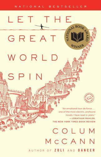 Let the Great World Spin: A Novel Let the Great World Spin: A Novel