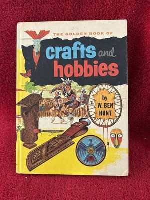 1971 The Golden Book of Crafts and Hobbies W. Ben Hunt - Native American Crafts