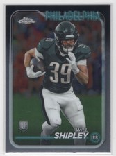 #252 Will Shipley 2024 Topps Chrome Base RC Philadelphia Eagles