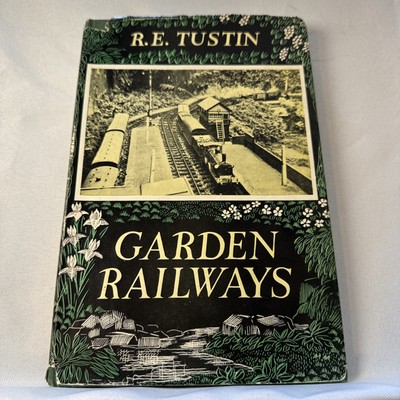 Garden Railways by R.E. Tustin HC/DJ First Edition 1949 Model Railway s