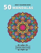 50 Mandalas: Adult Coloring Book for Stress Relieving and Relaxing 50 Intricate