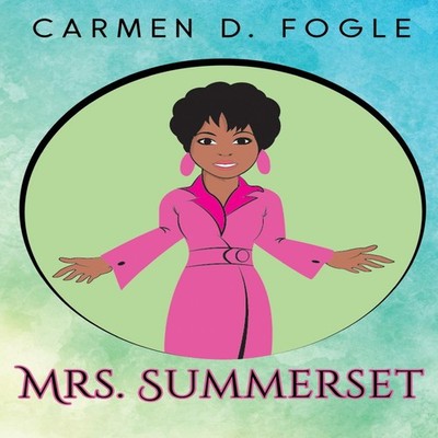 Mrs. Summerset Carmen D Fogle Hardcover ImPrint Productions Inc