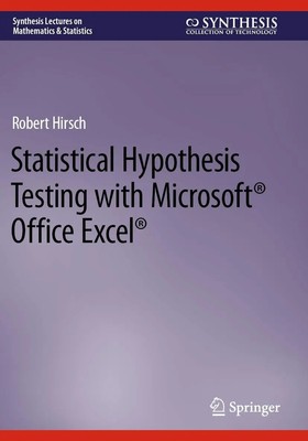 Robert Hirsch | Statistical Hypothesis Testing with Microsoft   Office Excel  