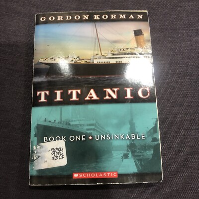 TITANIC GORDON KORMAN【 SCHOLASTIC 】 Unsinkable (Titanic, Book 1) by Gordon Korman (2011, Trade