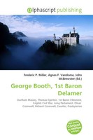 Frederic P. Miller (U. A.) | George Booth, 1St Baron Delamer | Taschenbuch