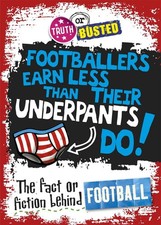 Truth or Busted: The Fact or Fiction Behind Football by Adam Sutherland (English