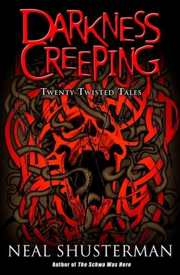 Darkness Creeping: Twenty Twisted Tales by Neal Shusterman (English) Paperback B