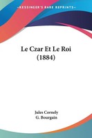 Jules Cornely | Le Czar Et Le Roi (1884) | Taschenbuch | FranzöSisch (2010)