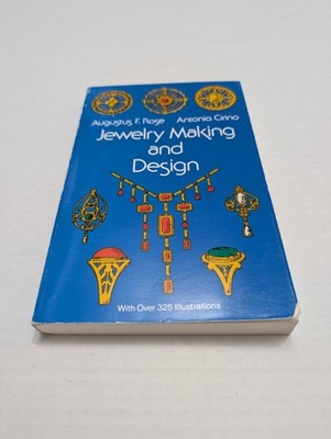 Jewelry Making and Designs 1967 Augustus Rose Antonio Chino PB Ilustrated Dover