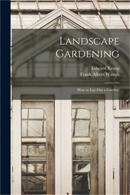 Landscape Gardening: How to lay out a Garden; (Paperback or Softback)