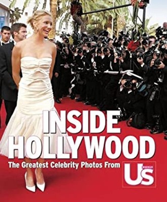 Inside Hollywood : The Greatest Celebrity Photos from Us Weekly H